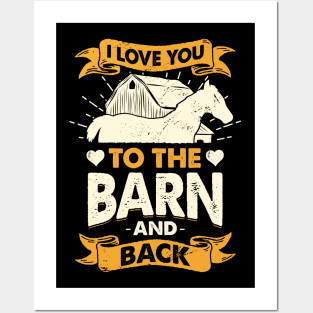 I Love You To The Barn And Back Posters and Art